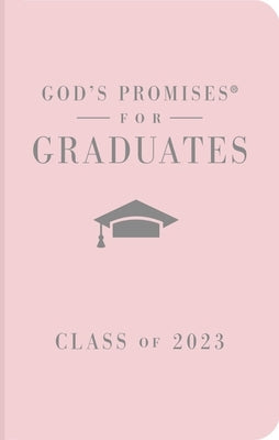 God's Promises for Graduates: Class of 2023 - Pink NKJV: New King James Version by Countryman, Jack