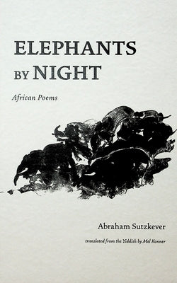 Elephants by Night: African Poems by Cammy, Justin