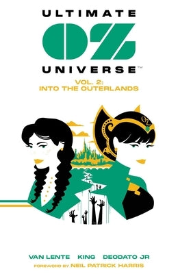 Ultimate Oz Universe Vol. 2: Into the Outerlands by Van Lente, Fred