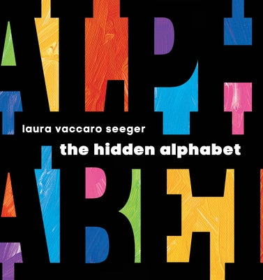 The Hidden Alphabet by Seeger, Laura Vaccaro