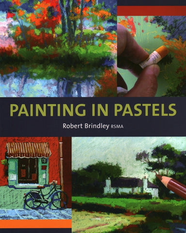 Painting in Pastels by Brindley, Robert