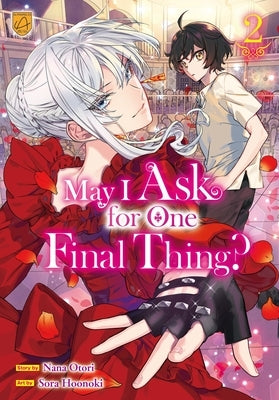 May I Ask for One Final Thing?, Vol 2 by Otori, Nana