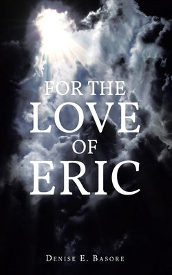 For the Love of Eric by Basore, Denise E.