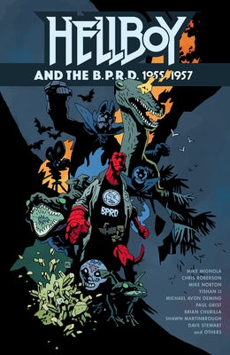 Hellboy and the B.P.R.D.: 1955-1957 by Mignola, Mike