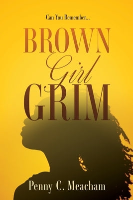 Brown Girl Grim by Meacham, Penny C.