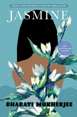 Jasmine: 30th Anniversary Edition by Mukherjee, Bharati