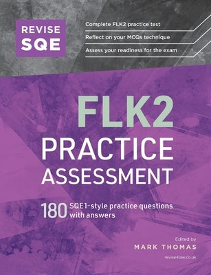 Revise SQE FLK2 Practice Assessment: 180 SQE1-style questions with answers by Thomas, Mark