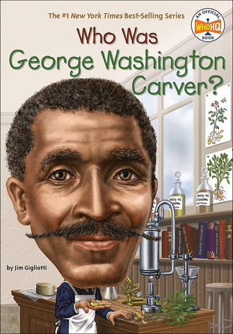 Who Was George Washington Carver? by Gigliotti, Jim