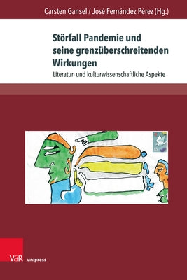 Storfall Pandemie Und Seine Grenzuberschreitenden Wirkungen: Literatur- Und Kulturwissenschaftliche Aspekte by Gansel, Carsten