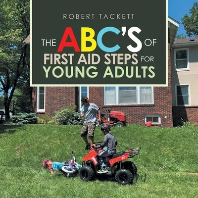 The Abc's of First Aid Steps for Young Adults by Tackett, Robert