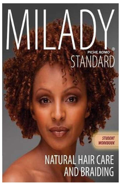 Milady Standard Natural Hair Care & Braiding by Romo, Piche