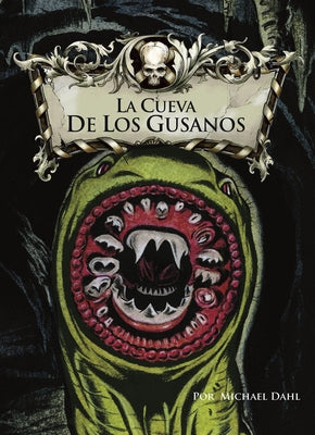 La Cueva de Los Gusanos by Dahl, Michael