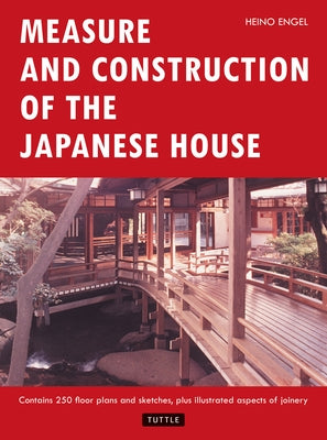 Measure and Construction of the Japanese House by Engel, Heino