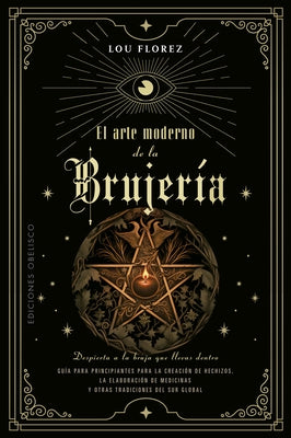 El Arte Moderno de la Brujeria by Florez, Lou