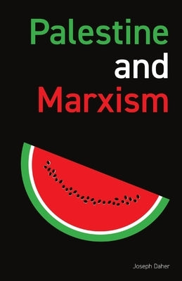 Palestine and Marxism by Daher, Joseph