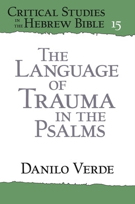 The Language of Trauma in the Psalms by Verde, Danilo