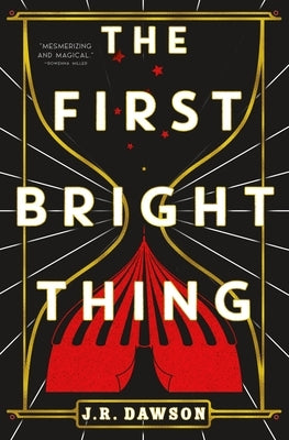 The First Bright Thing by Dawson, J. R.