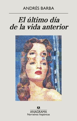 Ultimo Día de la Vida Anterior, El by Barba, Andres