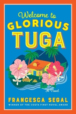 Welcome to Glorious Tuga by Segal, Francesca