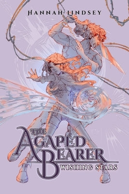 The Agapéd Bearer: Wishing Stars by Lindsey, Hannah Taylor
