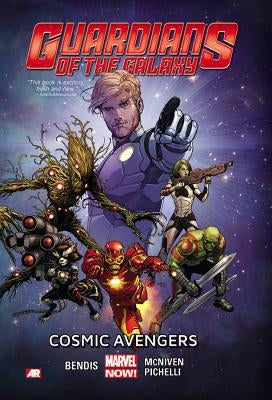 Guardians of the Galaxy Vol. 1: Cosmic Avengers by Bendis, Brian Michael