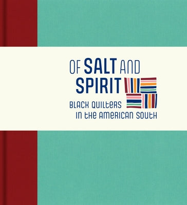 Of Salt and Spirit: Black Quilters in the American South by Plummer, Sharbreon