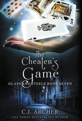 The Cheater's Game by Archer, C. J.