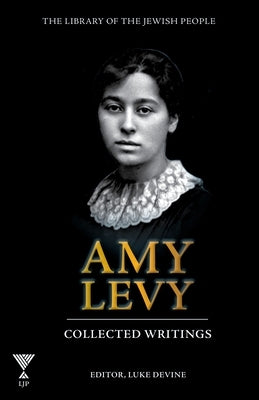 Amy Levy: Collected Writings by Devine, Luke