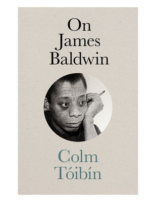 On James Baldwin by Toibin, Colm