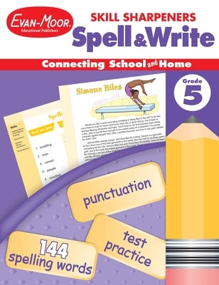 Skill Sharpeners: Spell & Write, Grade 5 Workbook by Evan-Moor Educational Publishers