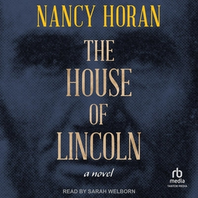 The House of Lincoln by Horan, Nancy