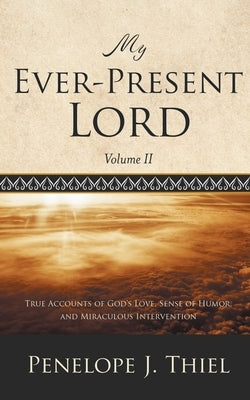 My Ever-Present Lord, Vol. II by Thiel, Penelope J.