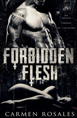 Forbidden Flesh by Rosales, Carmen