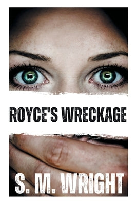 Royce's Wreckage by Wright, S. M.