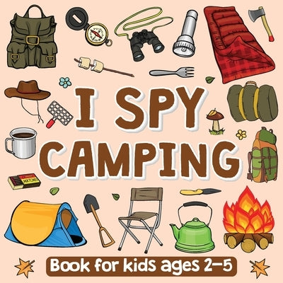 I Spy Camping Book for Kids Ages 2-5: Activity Book for Kids 2-5 Years Old, Activity Book for Girls and Boys by Bidden, Laura