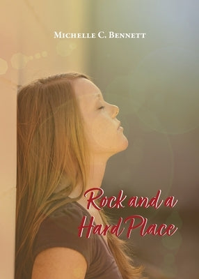 Rock and a Hard Place by Bennett, Michelle C.
