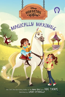 Horsetail Hollow: Magically Maximus-Horsetail Hollow, Book 1 by Thorpe, Kiki