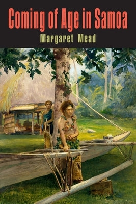 Coming of Age in Samoa: A Psychological Study of Primitive Youth for Western Civilisation by Mead, Margaret