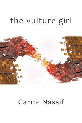 The Vulture Girl: Necessary and Sufficient Conditions by Nassif, Carrie