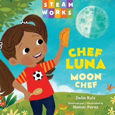 Chef Luna / Moon Chef (Spanish Bilingual Edition) by Ruiz, Delia