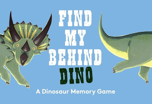 Find My Behind: Dino: A Memory Game by Frost, Daniel