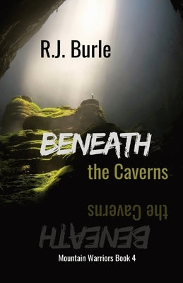 Beneath the Caverns by Burle, R. J.
