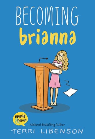 Emmie & Friends: Becoming Brianna: A Graphic Novel by Libenson, Terri