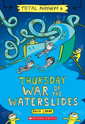 Thursday - War of the Waterslides (Total Mayhem #4) by Lazar, Ralph