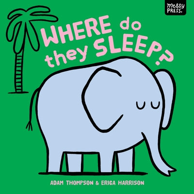 Where Do They Sleep? by Thompson, Adam