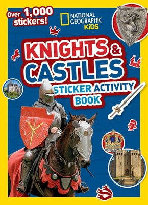 National Geographic Kids Knights and Castles Sticker Activity Book by Kids, National Geographic
