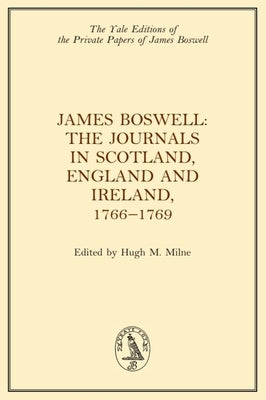 James Boswell, the Journals in Scotland, England and Ireland, 1766-1769 by Boswell, James