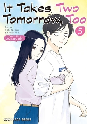 It Takes Two Tomorrow, Too Volume 5 by Suzuyuki