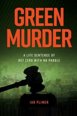 Green Murder: (Worldwide Edition) by Plimer, Ian R.