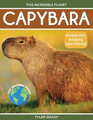 Capybara: Fascinating Animal Facts for Kids by Grady, Tyler